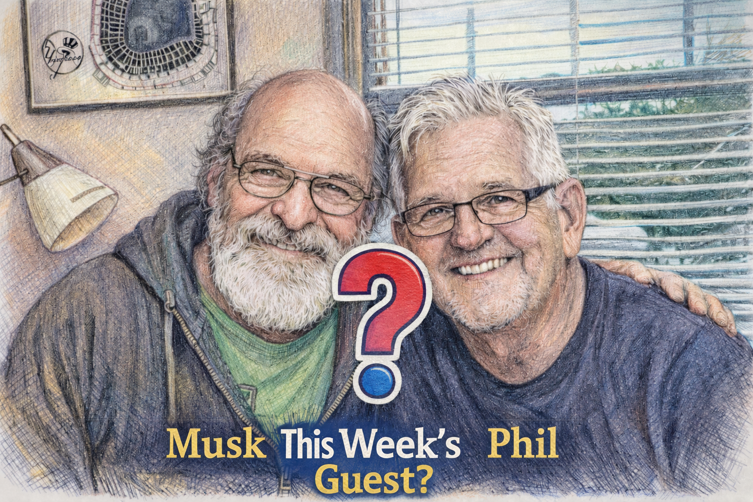 Two smiling middle-aged men with white hair and glasses, one with a beard, sitting in a room with blinds and framed artwork, holding a sign with a red question mark, and text below that reads, 'Musk This Week's Phil Guest?'.