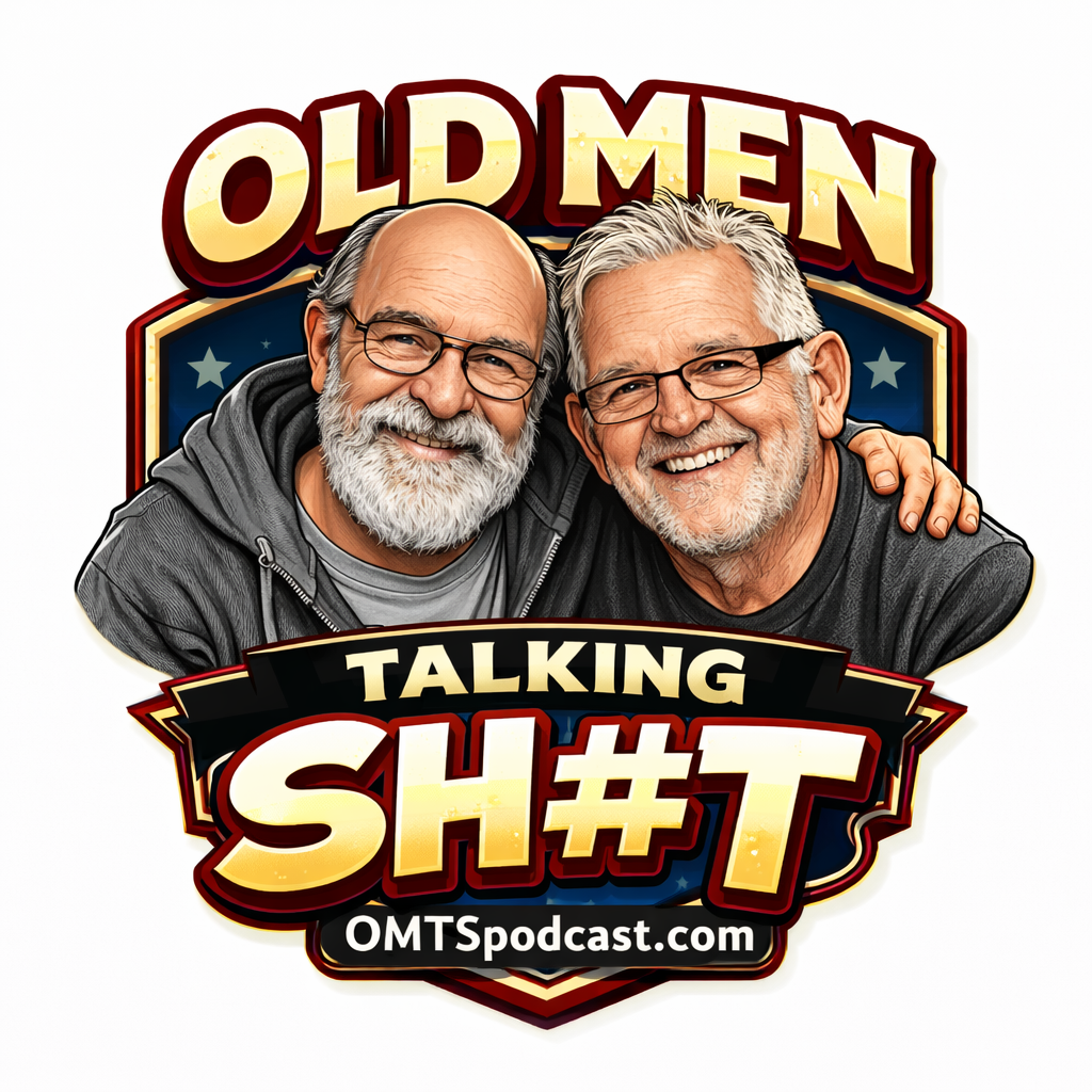OLD MEN TALKING SHIT Podcast Music • Stories • Interviews • Real Talk