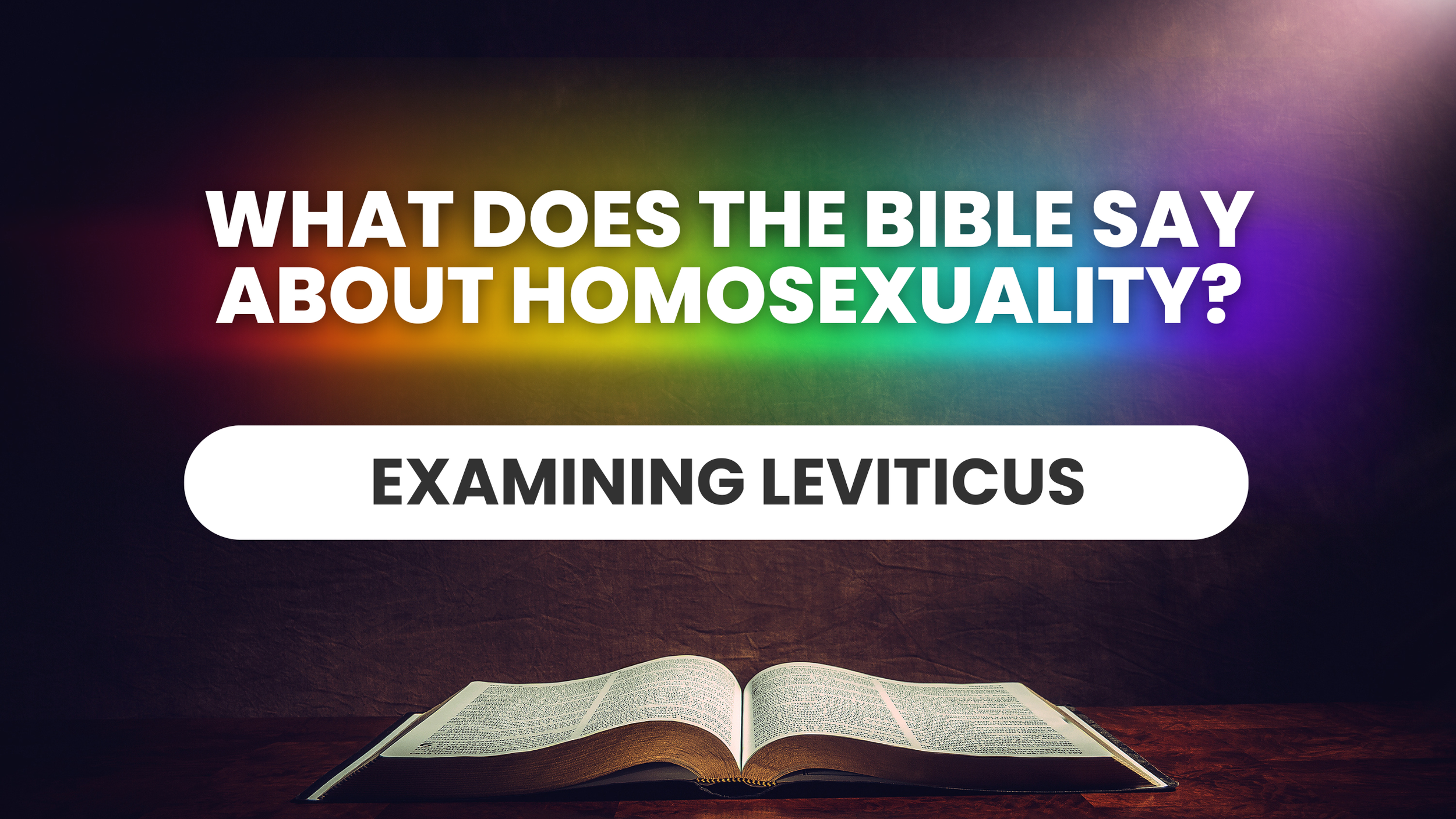 What Does The Bible Say About Homosexuality: Examining Leviticus