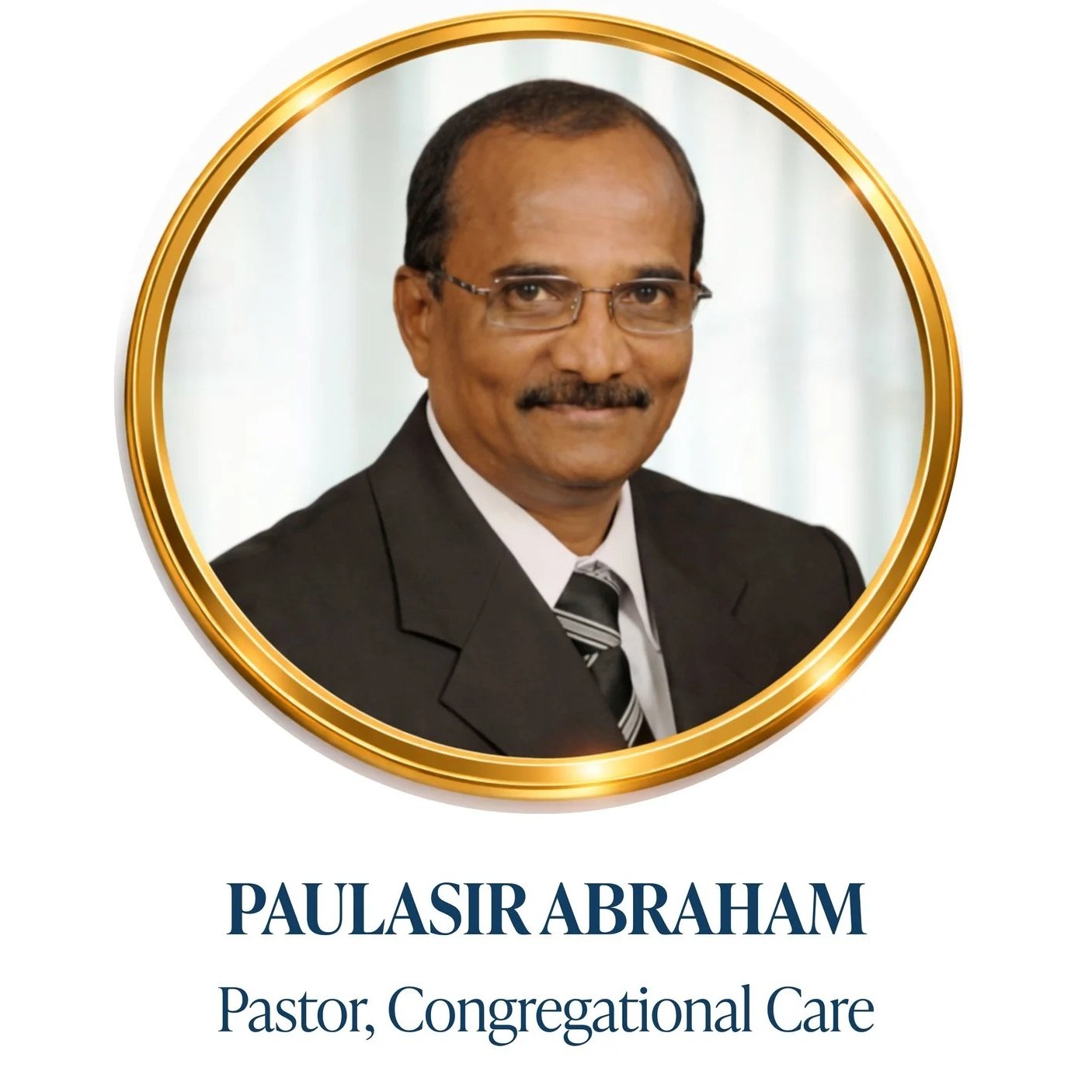 A professional headshot of Paulasir Abraham, a pastor, with a warm smile, dressed in a dark suit, white shirt, and striped tie, framed by a gold circular border, with his name and title "Pastor, Congregational Care" written below.