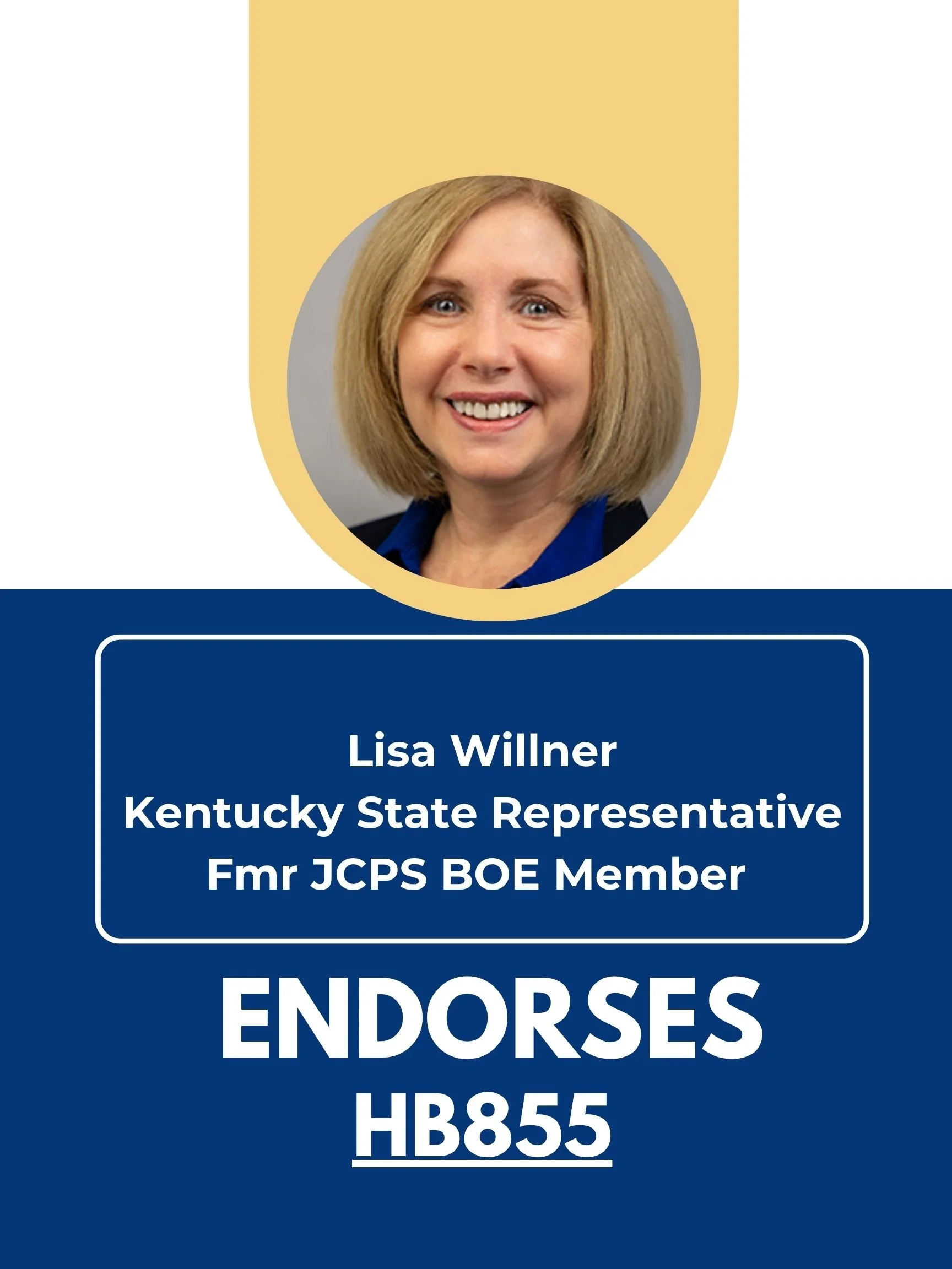 Political endorsement sign featuring a headshot of a woman with blonde hair, blue background, and white text that states Lisa Willner, Kentucky State Representative, Fmr JCPS BOE Member, endorses HB855.