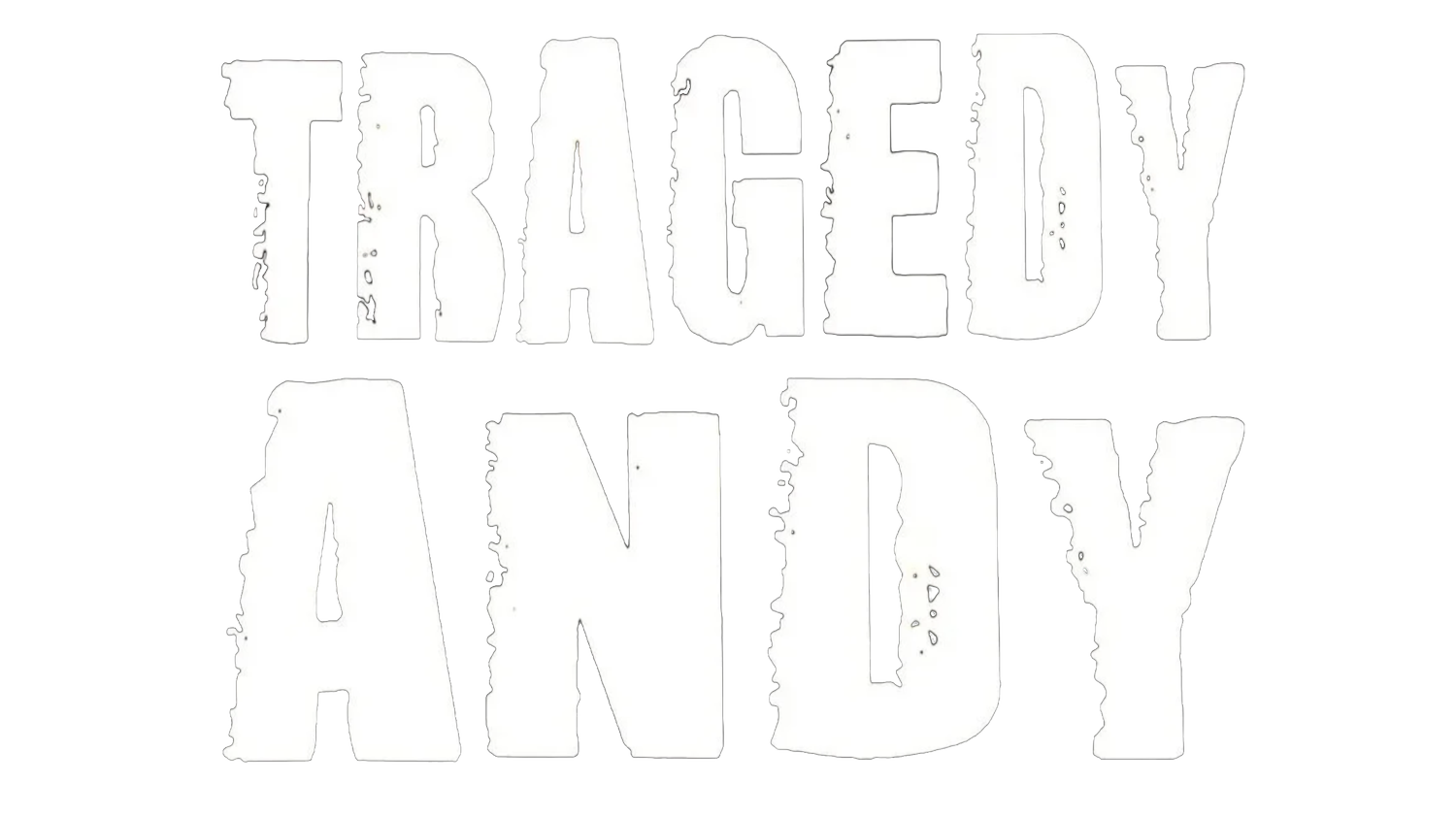 Tragedy Andy