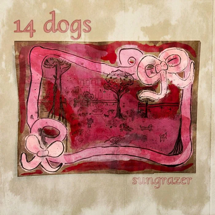 Sungrazer- "14 Dogs" 
| recorded by Em Damm and David Juro, | mixed by David Juro, | mastered by Anthony Aguilar