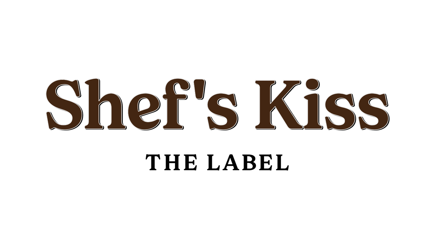 Shef's Kiss the Label