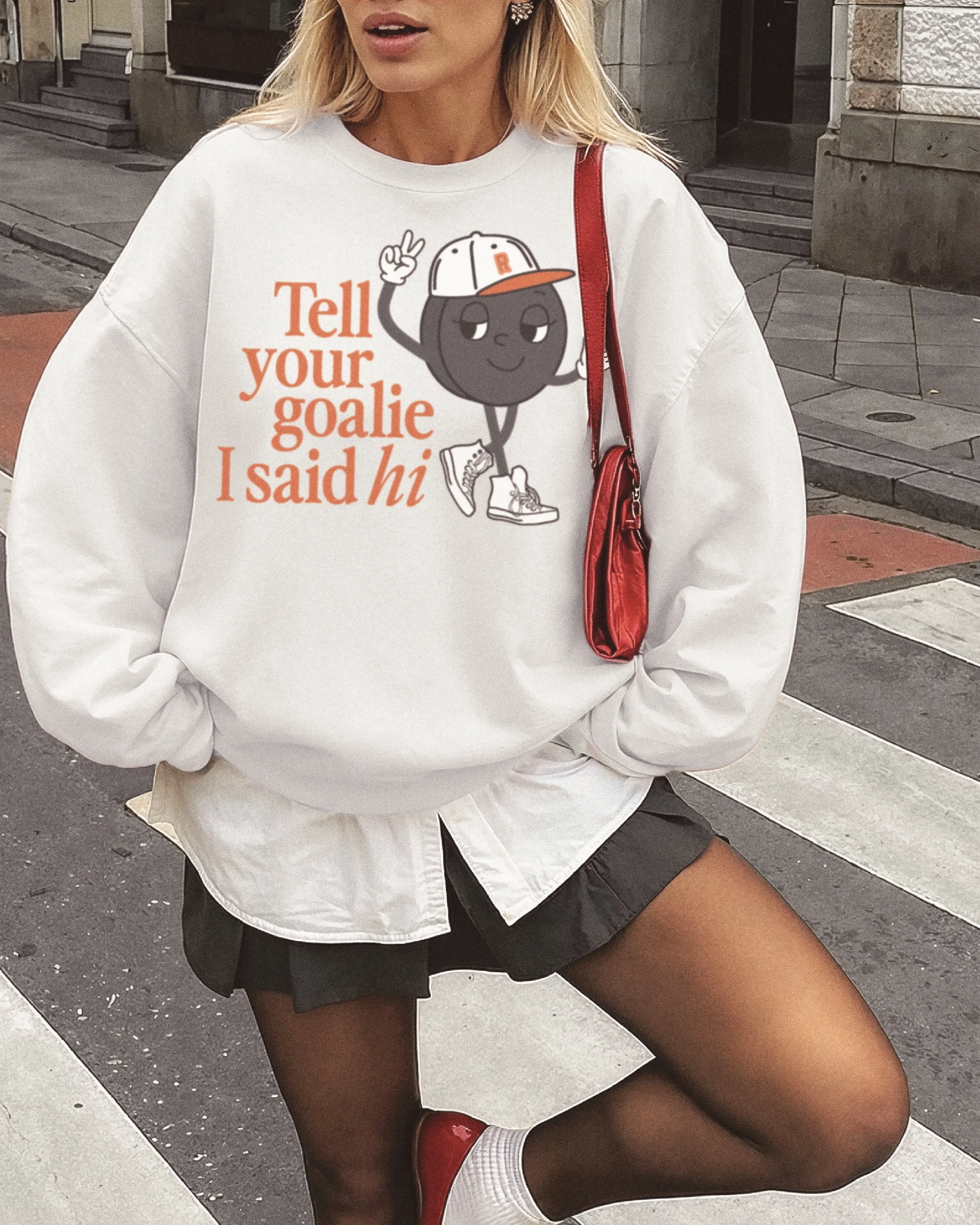 tell your goalie i said hi sweatshirt.jpg