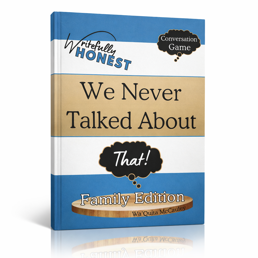 Writefully HONEST, We Never Talked About That! Family Edition