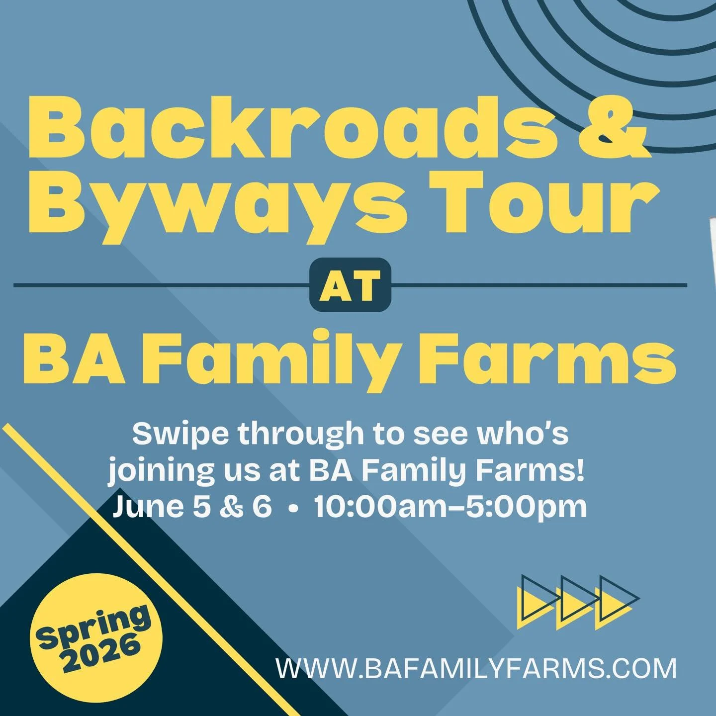 Backroads &amp; Byways Tour at BA Family Farms 

Join us for the Spring 2026 Backroads &amp; Byways Tour on June 5 &amp; 6 from 10:00am&ndash;5:00pm at BA Family Farms!

We&rsquo;re excited to welcome several amazing local vendors to the farm for a f