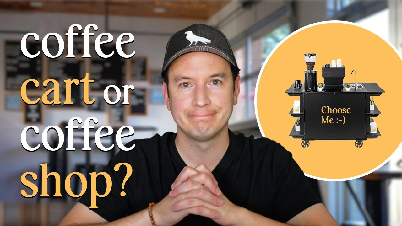 Why start a coffee cart instead of a coffee shop?