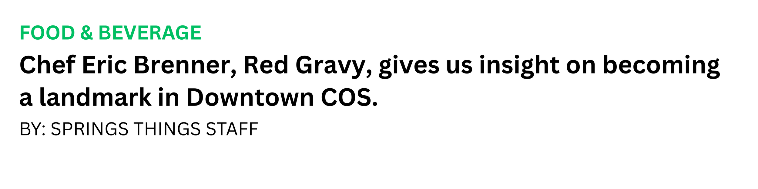 Chef Eric Brenner of Red Gravy, sits down with Springs Things