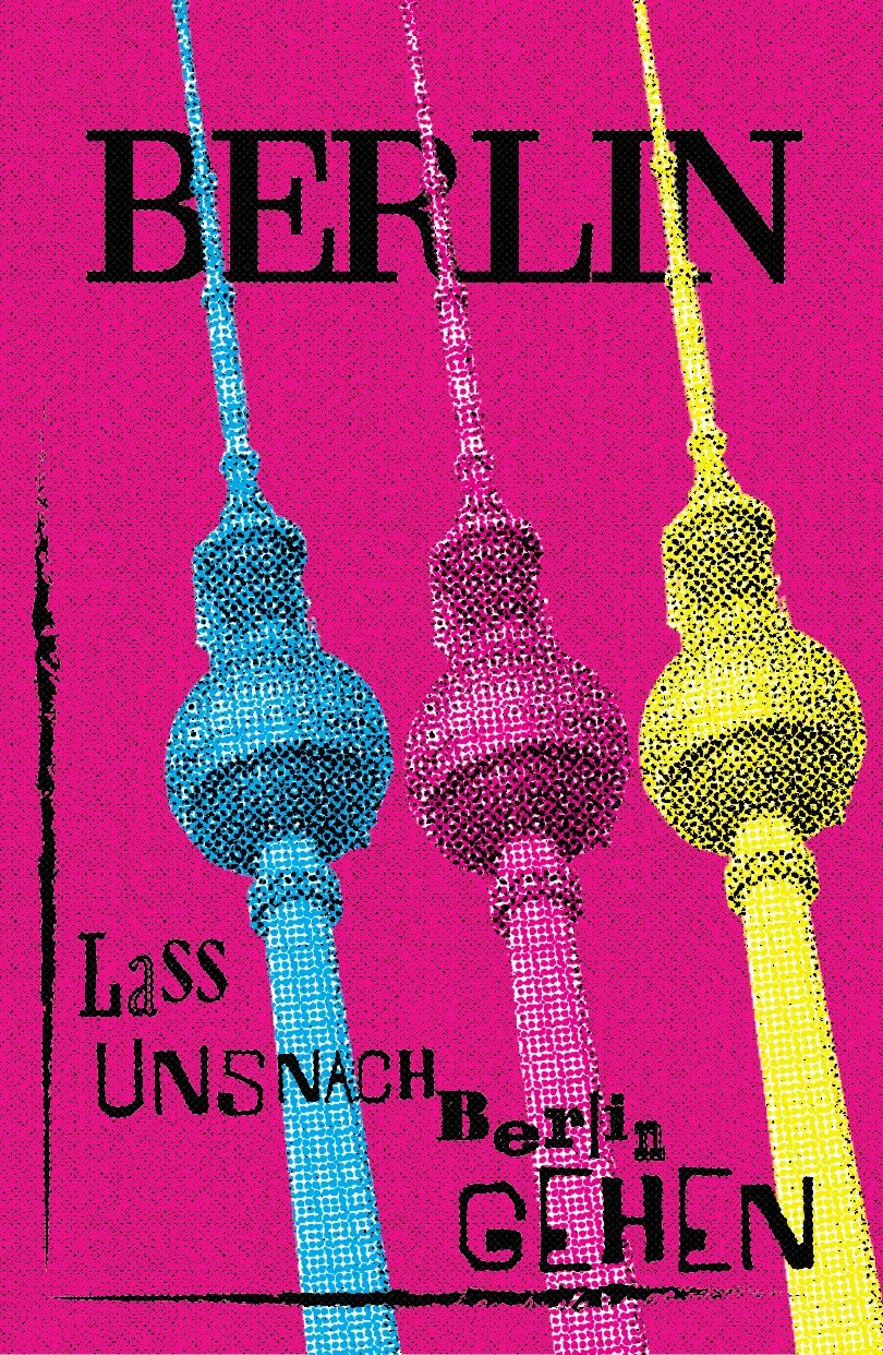 Poster with three colorful antenna-like structures in blue, pink, and yellow against a pink background, with the words 'Berlin' and 'Lass Unsch Barin Gehen' written in black text.