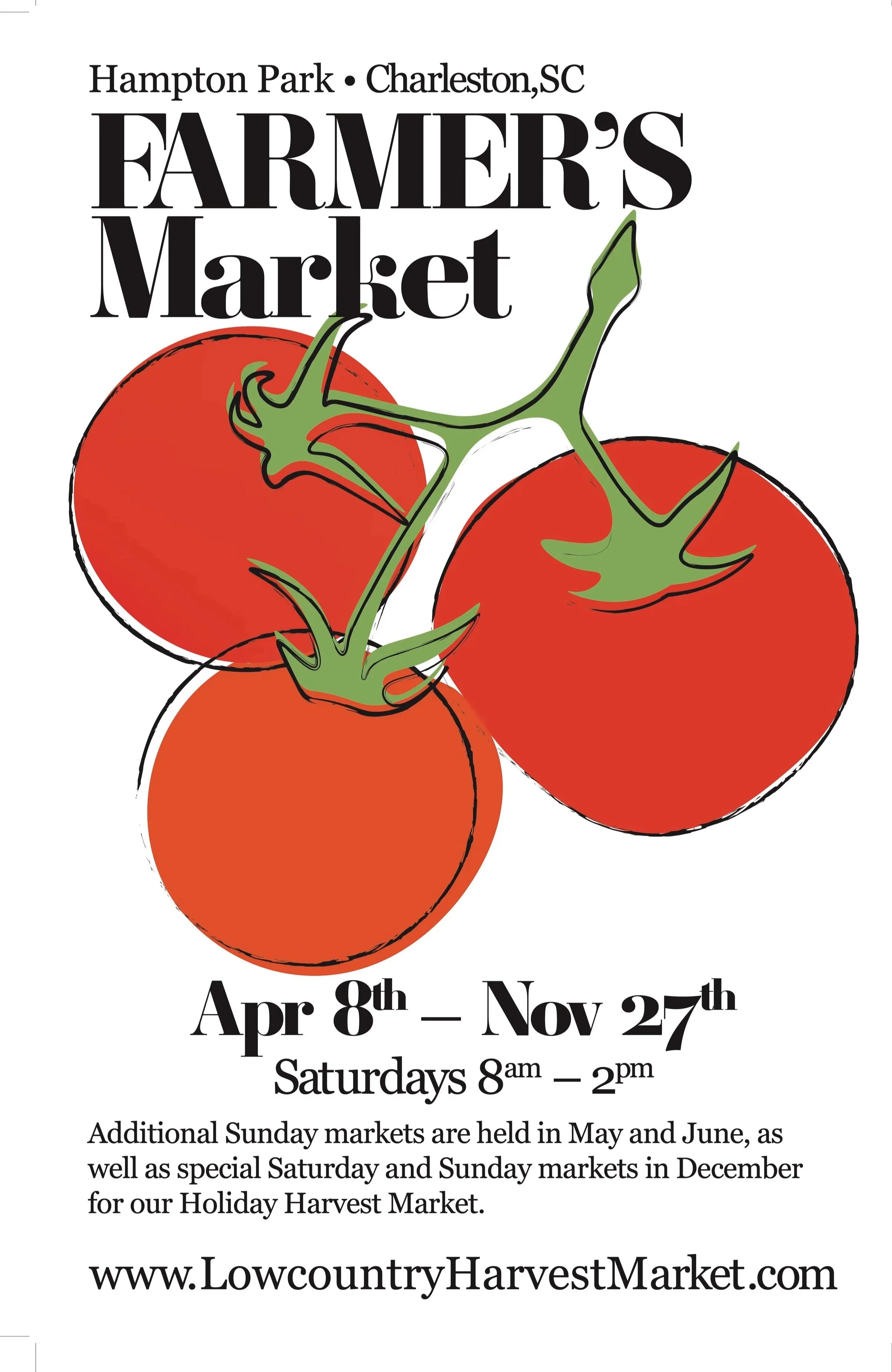 A poster advertising a farmer's market in Charleston, SC, featuring an illustration of three red tomatoes with green stems, event dates from April 8 to November 27 on Saturdays from 8 am to 2 pm, with additional markets in May, June, December, and a holiday market, and a website address www.LowcountryHarvestMarket.com.