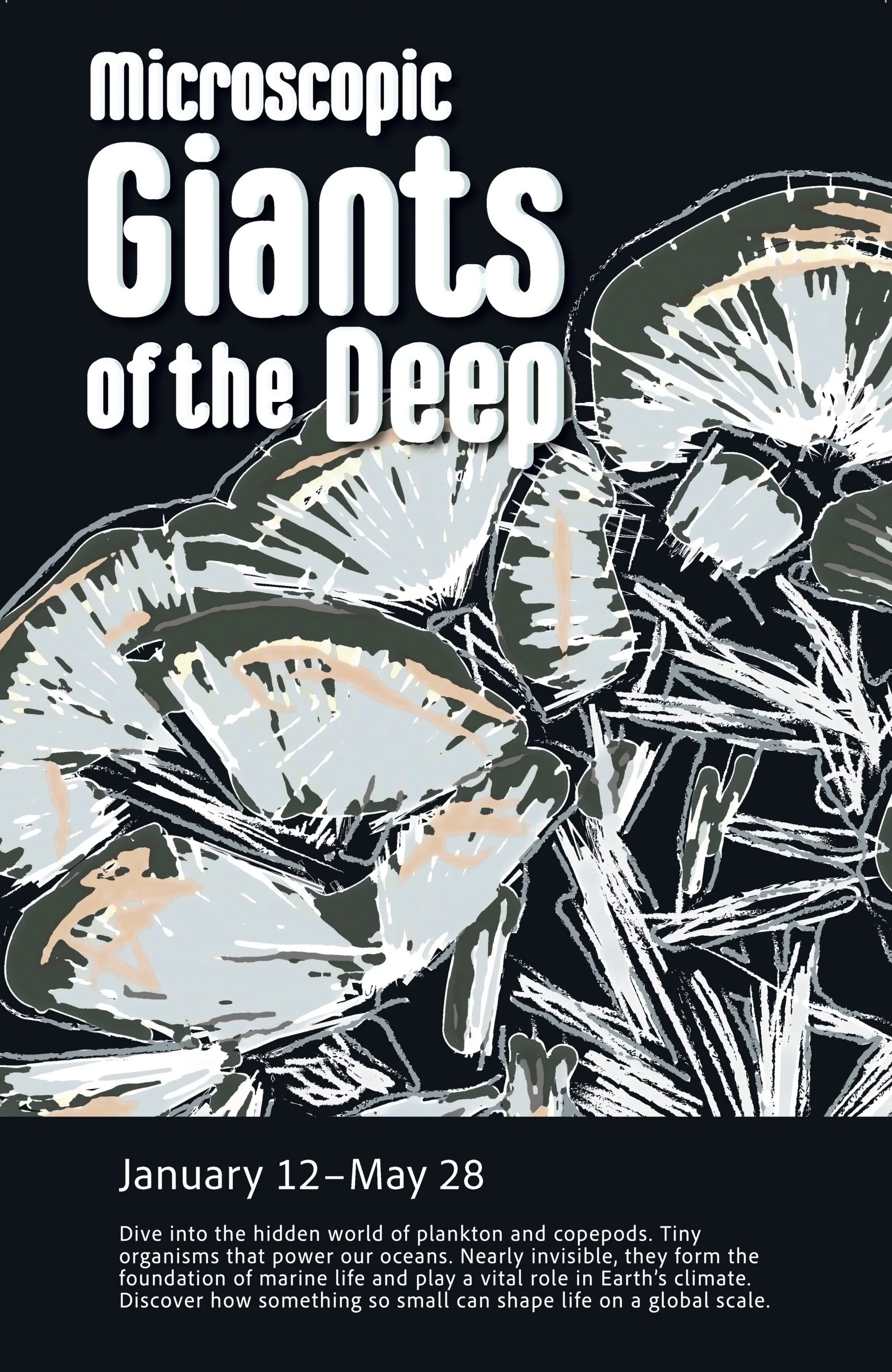 Poster advertising the 'Microscopic Giants of the Deep' exhibit from January 12 to May 28, showing stylized illustrations of deep-sea plankton and copepods.