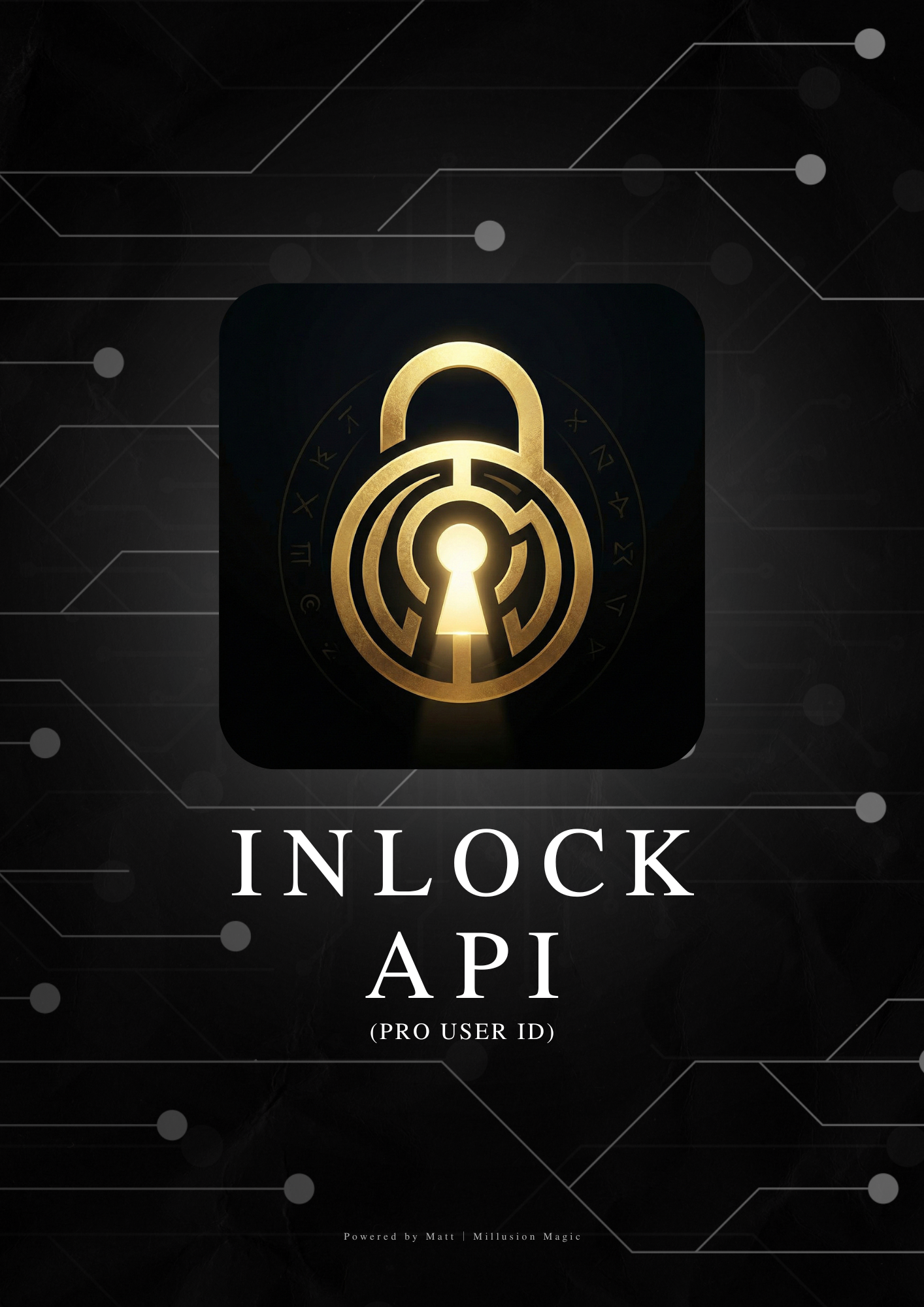 A digital graphic with a black background featuring a gold padlock with a keyhole, surrounded by a circular design and symbols. Text says "Unlock API (Pro User ID)" and smaller text credits Matt | Millusion Magic.