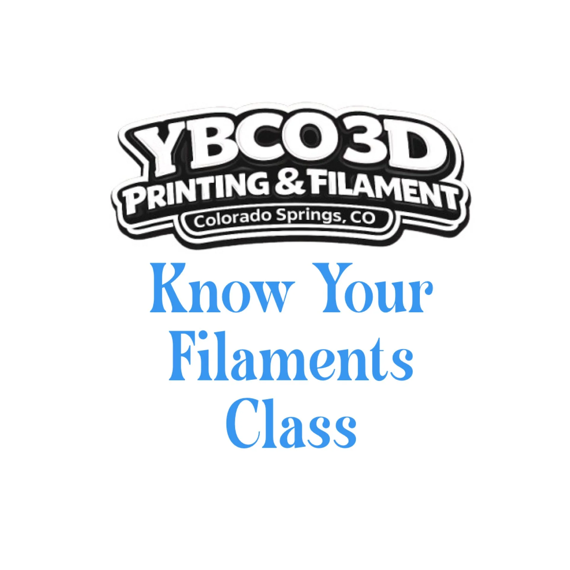 Know Your Filaments Class for Adults & Kids 13+..  Saturday, May 2nd - 12:30 to 2:00