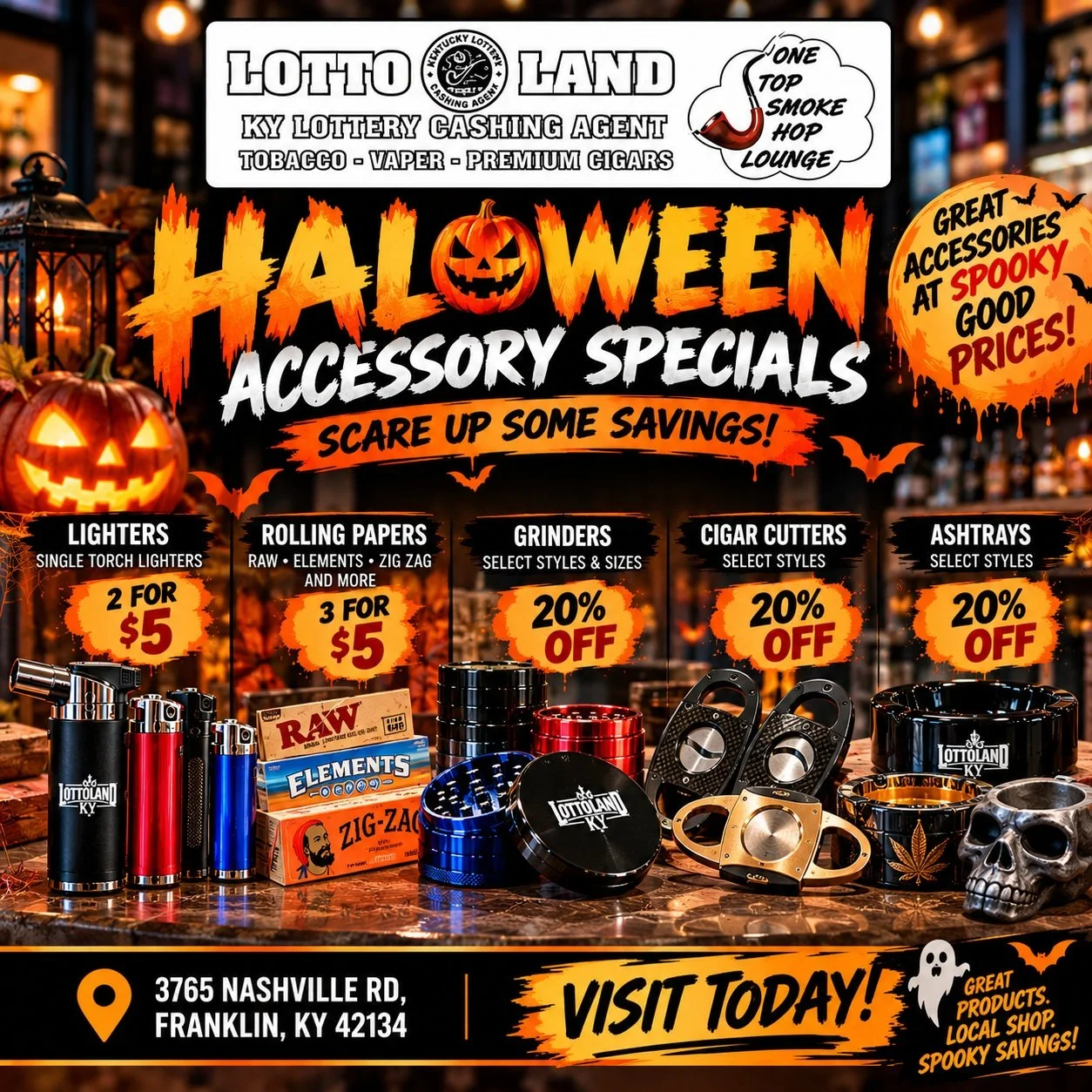 🎃 HALLOWEEN SPECIALS ARE HERE AT LOTTOLAND KY! 👻

SCARE UP SOME SPOOKY SAVINGS THIS OCTOBER!

Looking for the best tobacco accessory deals in Franklin, KY? Stop by Lottoland KY and check out our Halloween specials!

🔥 HALLOWEEN ACCESSORY DEALS
🎃 