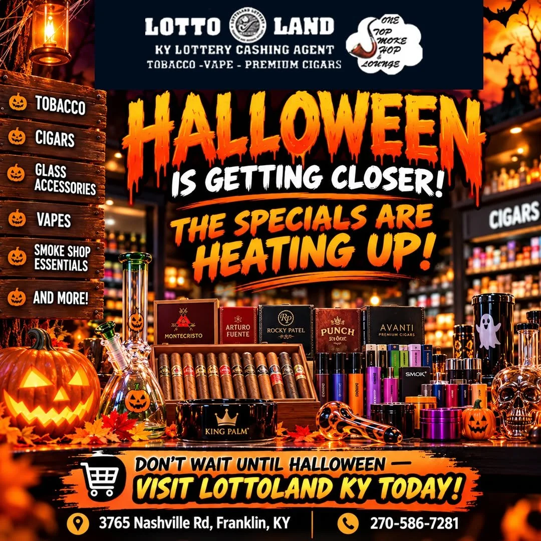 🎃 HALLOWEEN SPECIALS ARE HEATING UP AT LOTTOLAND KY! 🔥

👻 FRANKLIN, KY &mdash; THE HALLOWEEN COUNTDOWN IS ON!

Looking for Halloween specials, premium cigars, tobacco products, glass accessories, vapes, or smoke shop essentials in Franklin, Kentuc
