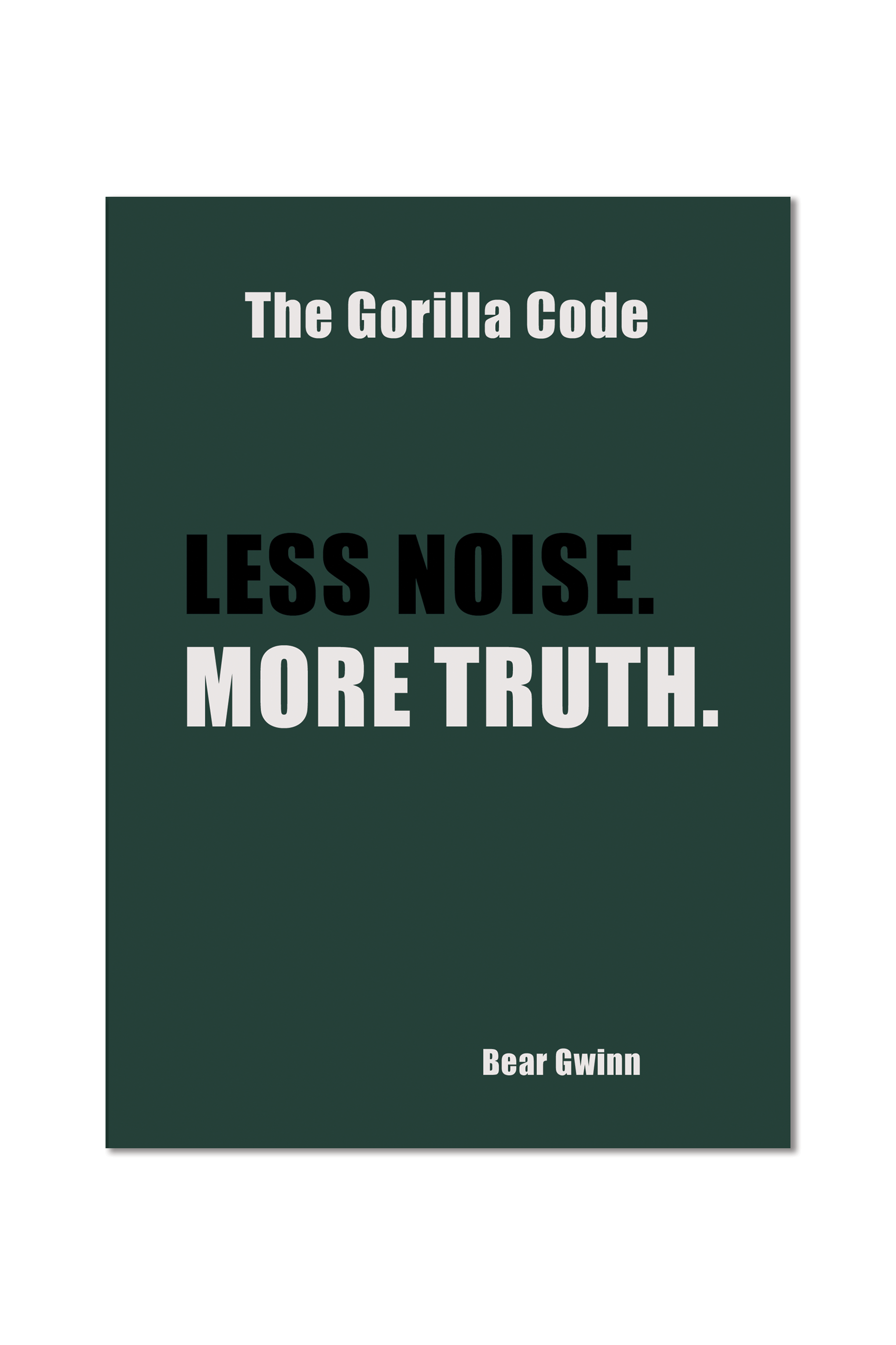 Book cover titled 'The Gorilla Code' with the subtitle 'Less Noise. More Truth.' by Bear Gwinn.