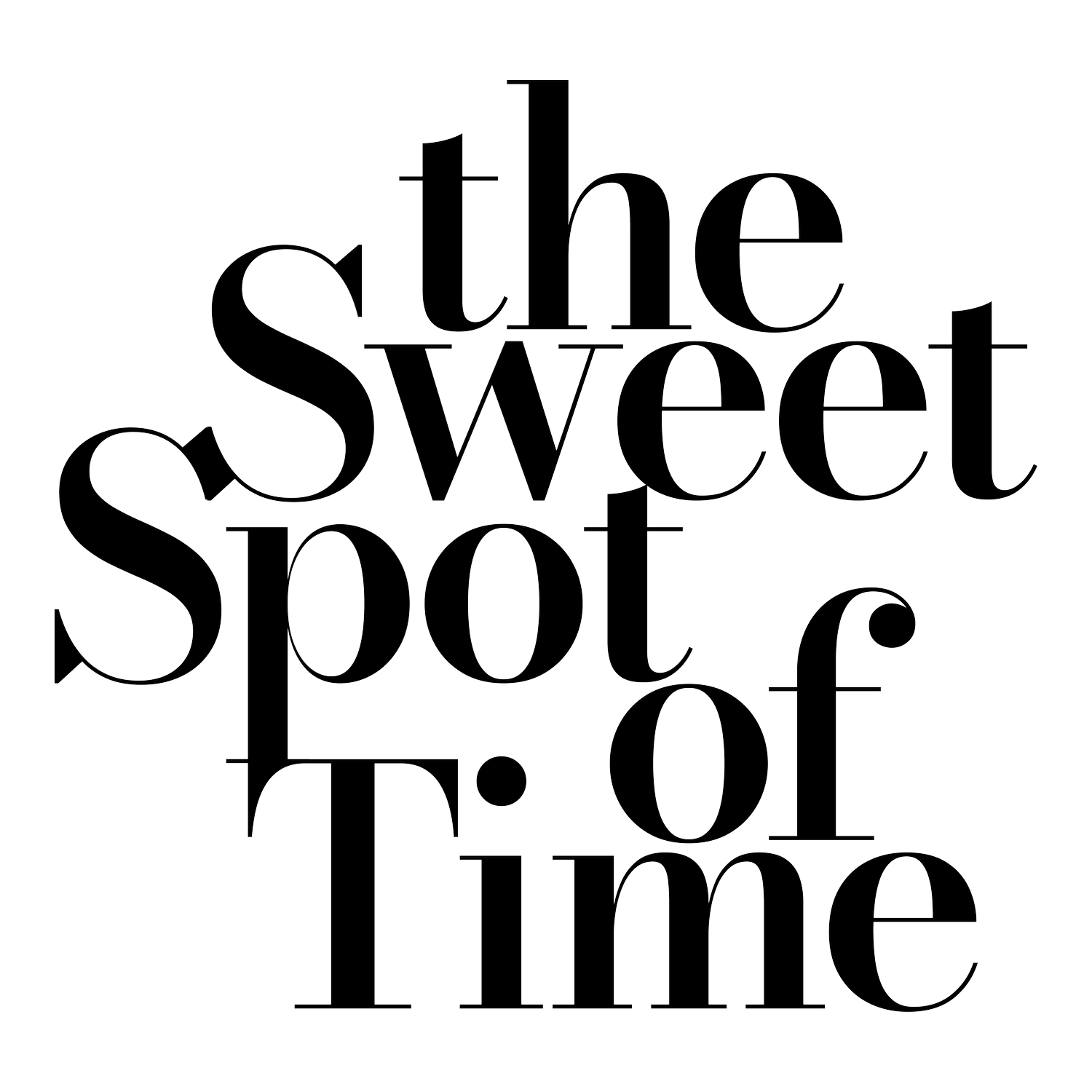 THE SWEET SPOT OF TIME