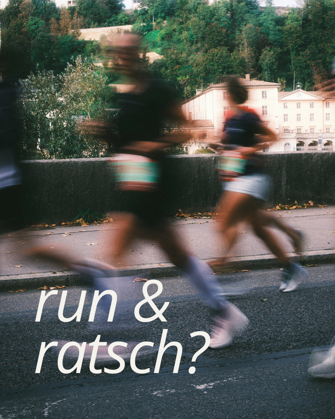 run & ratsch?