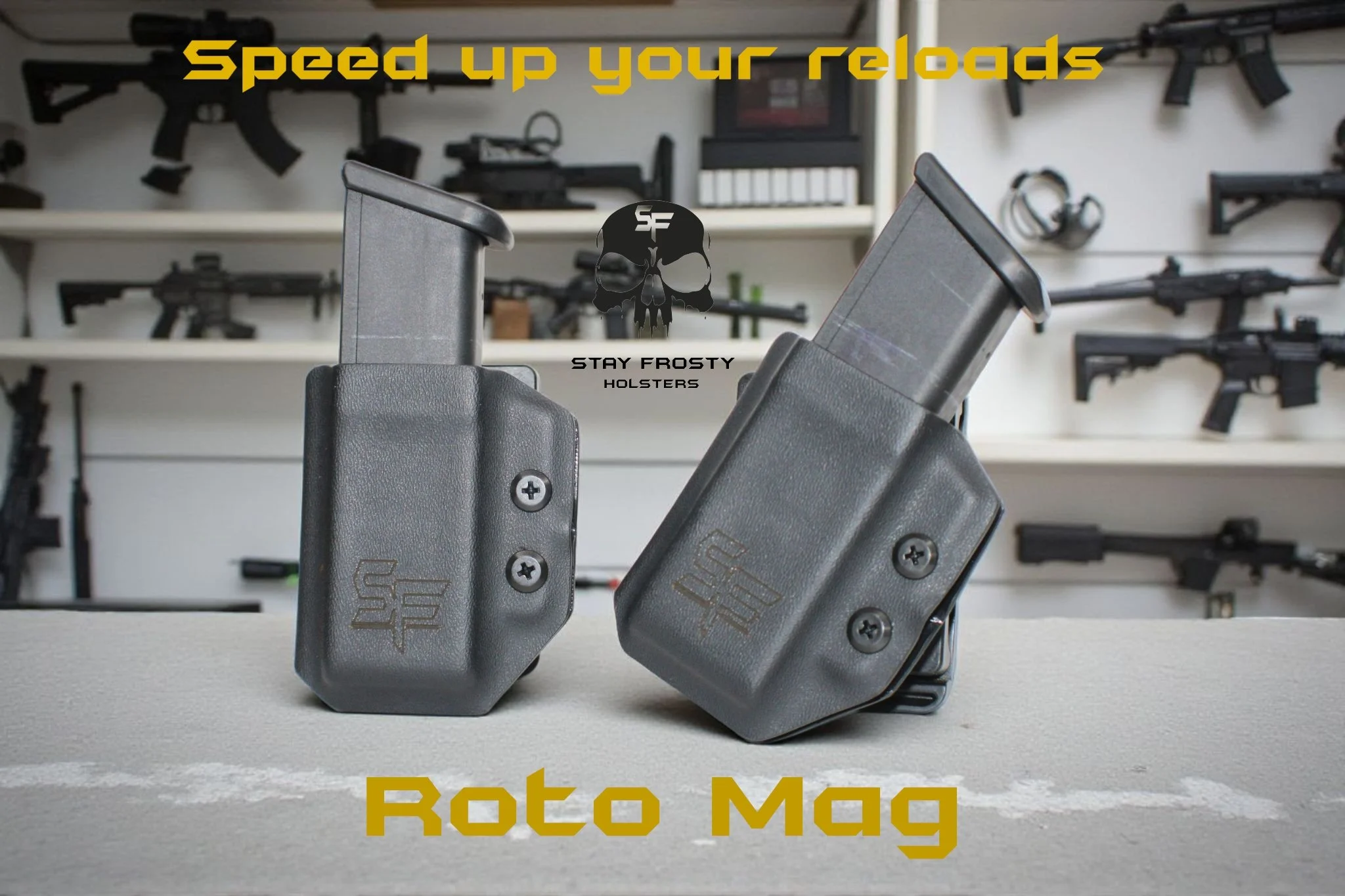 Two black pistol holsters with magazines in them on a white surface, with a background of firearms on a wall. Yellow text reads "Speed up your reloads" at the top, and "Roto Mag" at the bottom, with a black skull logo and the words "Stay Frosty Holst