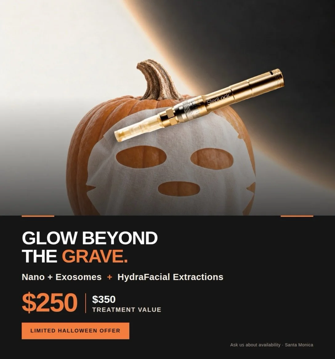 BOO-BOOM! Your skin just found its Halloween treat.

For a limited time, book our Nanoneedling + Exosomes treatment with HydraFacial extractions for only $250 - a $350 value. Book though 10/31

This glow-enhancing combination helps refresh the skin, 