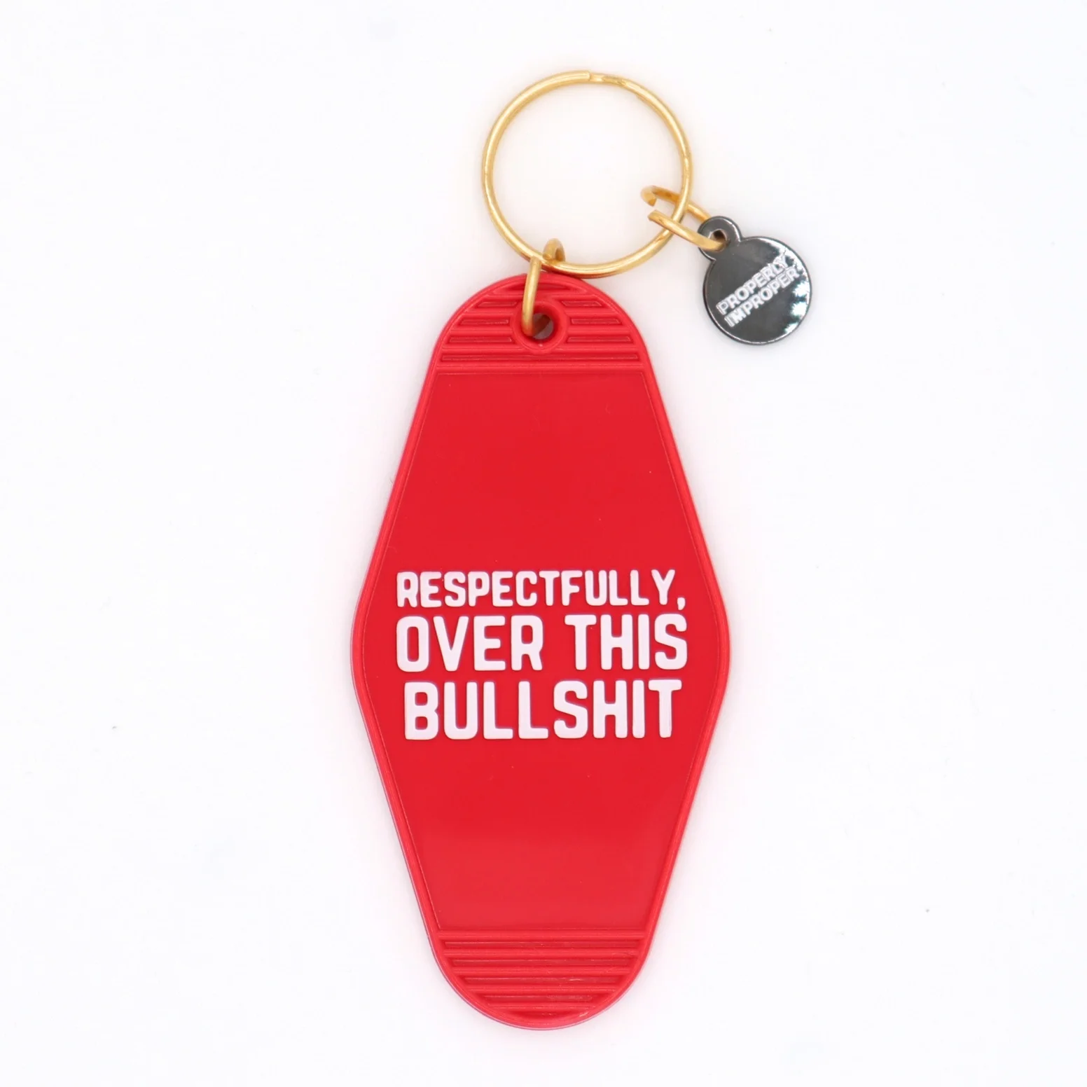 Hot Stamped Motel Keychain "Respectfully Over This Bullshit"