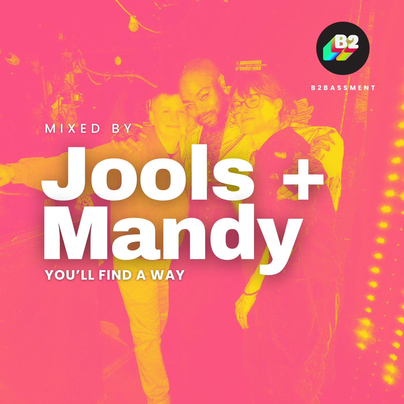 You’ll Find a Way DJ Mix by Jools + Mandy