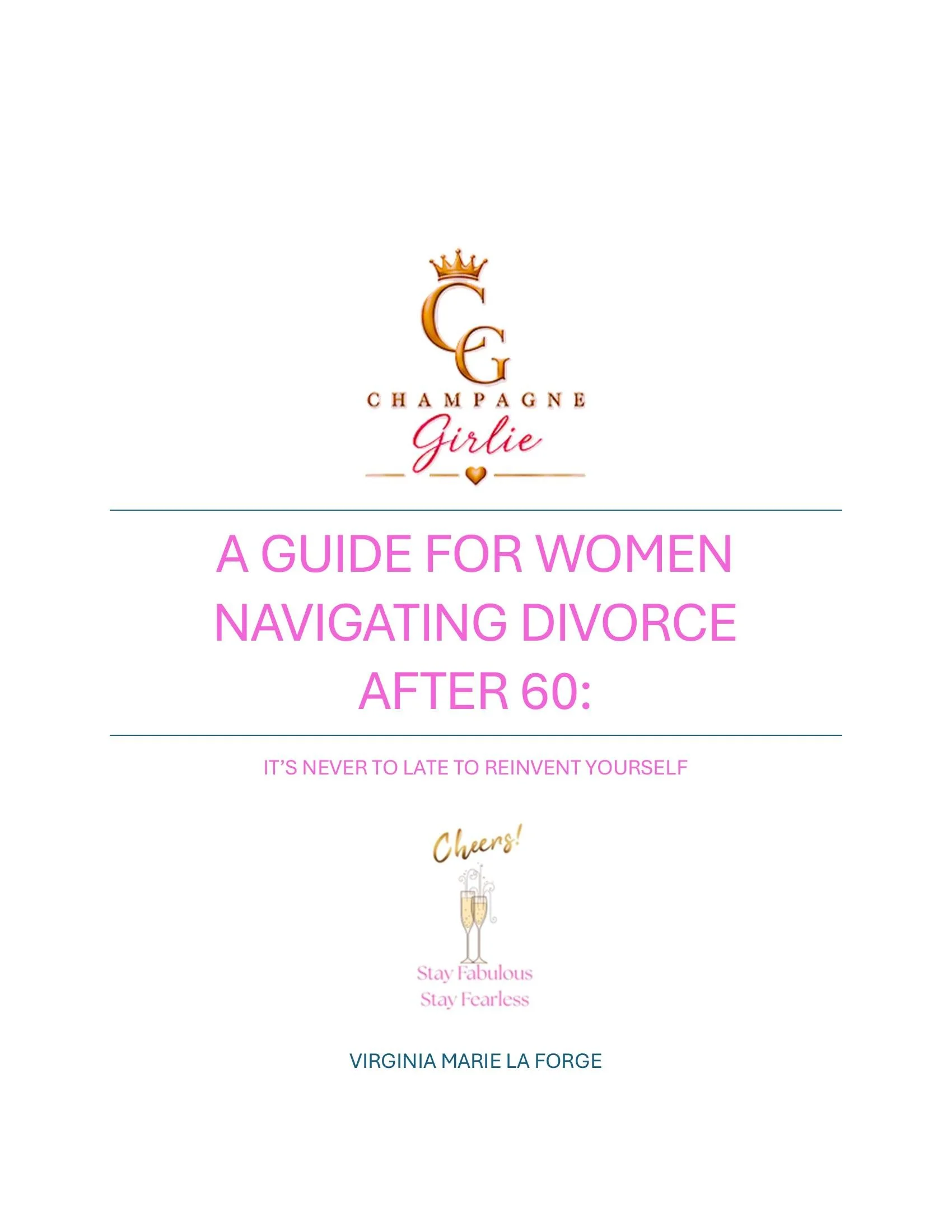 A Guide for Women Navigating Divorce After 60:  It’s Never To Late To Reinvent Yourself  🥂    FREE COPY!