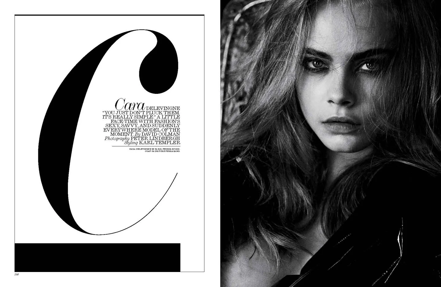 Cara Delevingne, photographed by Peter Lindbergh for the April 2013 issue. Read the interview here.