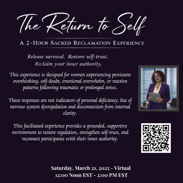 The Return to Self - A Two Hour Sacred Reclamation Experience