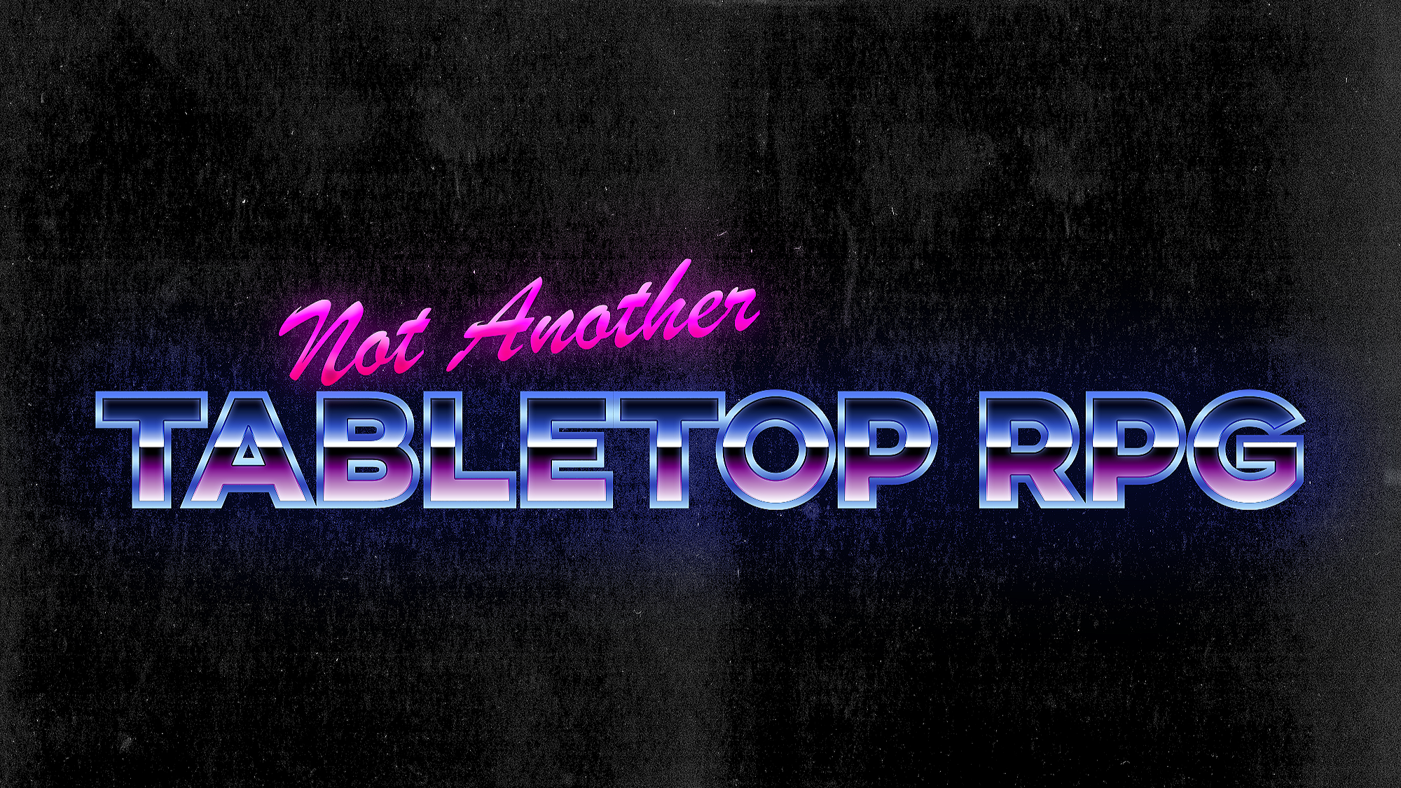 Not Another Tabletop RPG