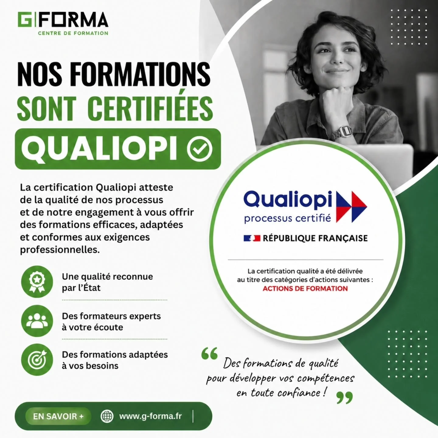 Des formations certifi&eacute;es, gage de qualit&eacute;

Chez G-FORMA, nos formations sont certifi&eacute;es Qualiopi, garantissant des parcours rigoureux, adapt&eacute;s et reconnus.

✔️ Qualit&eacute; reconnue par l&rsquo;&Eacute;tat
✔️ Formateurs