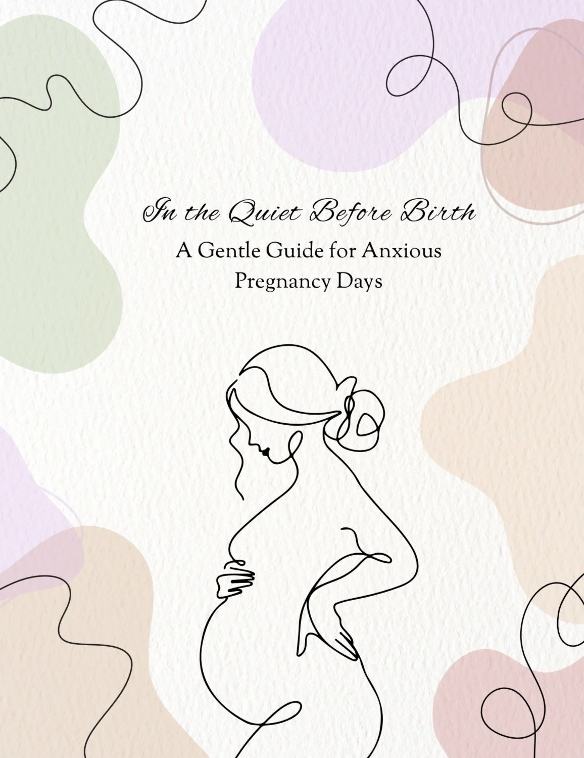 In the Quiet Before Birth: A Gentle Guide for Anxious Pregnancy Days