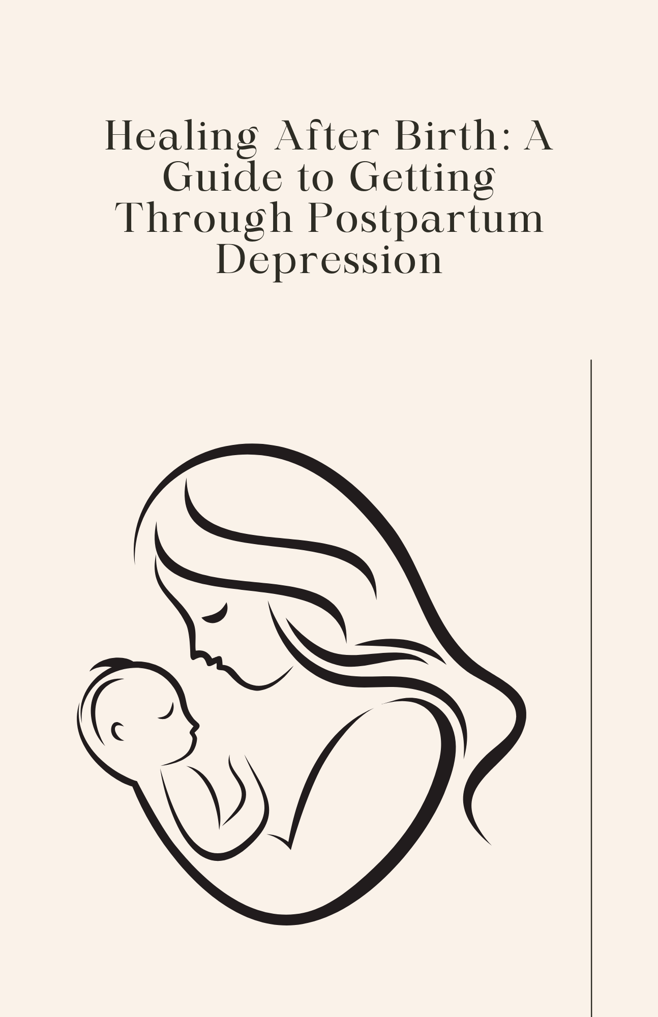 Healing After Birth: A Guide to Getting Through Postpartum Depression- eBook
