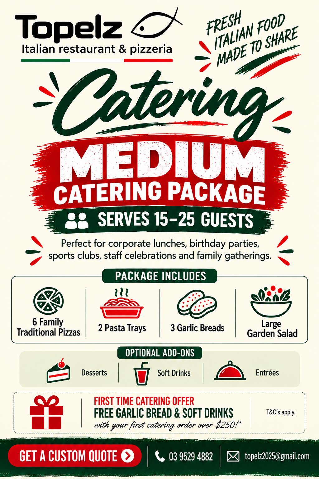 flyer for Topelz Italian restaurant & pizzeria offering a medium catering package serving 15-25 guests, including 6 traditional pizzas, 2 pasta trays, 3 garlic breads, and a large garden salad, with optional add-ons and a first-time catering special