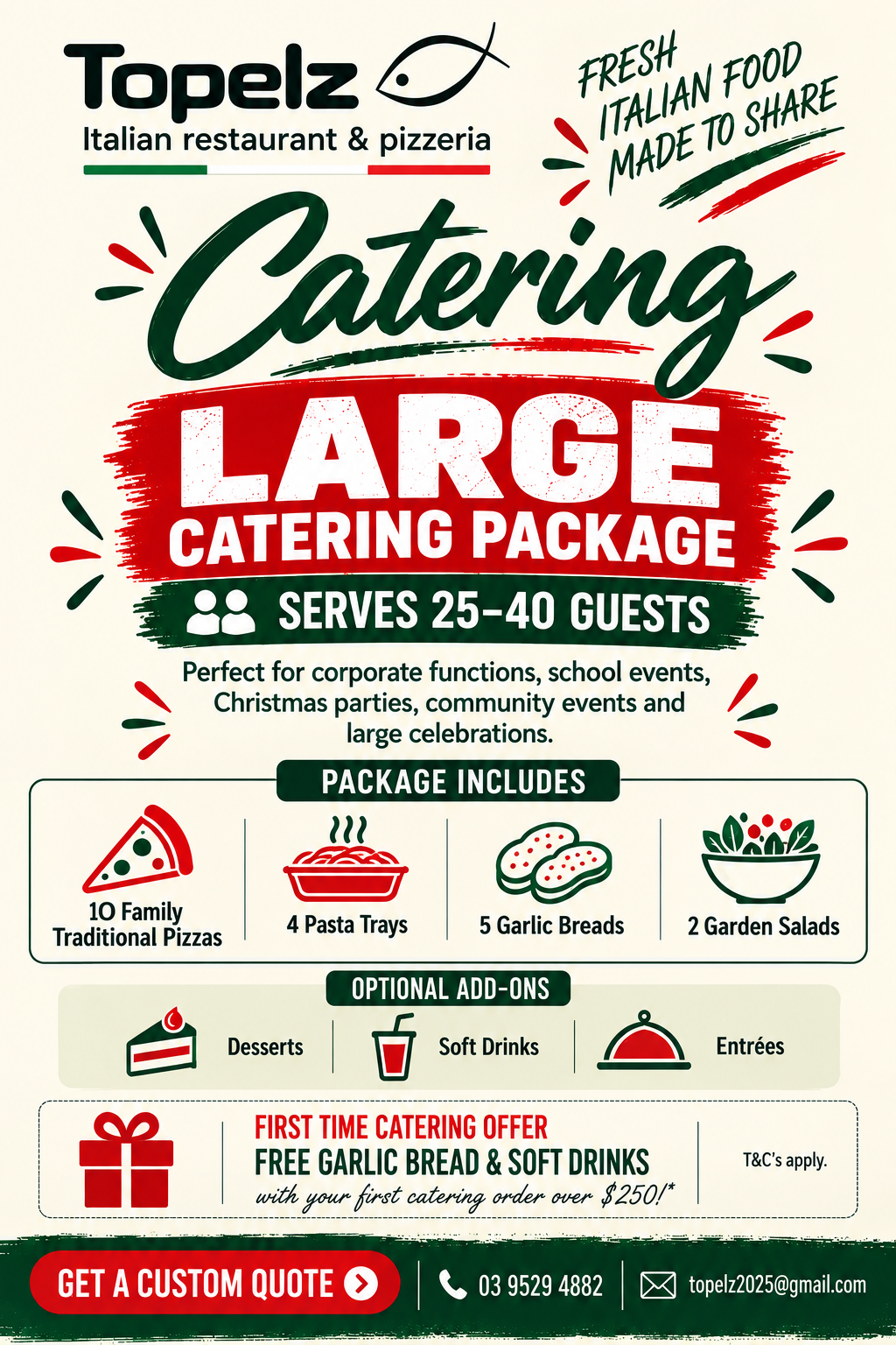 Flyer for Topelz Italian restaurant & pizzeria promoting large catering packages for 25-40 guests, including traditional pizzas, pasta trays, garlic breads, and garden salads, with optional add-ons like desserts, soft drinks, and entrées.