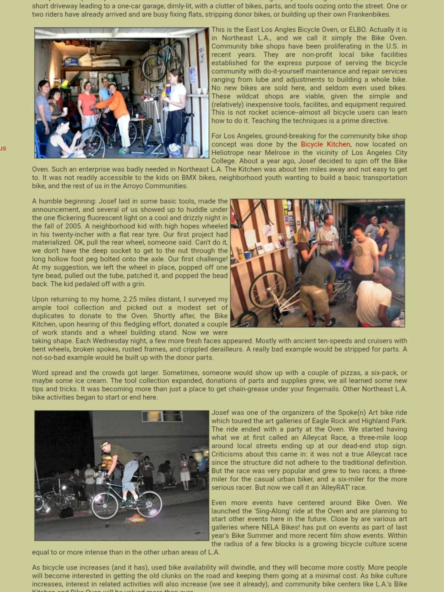 August 2006.

Before social media, before bike share, before bicycle infrastructure became part of everyday conversations in Los Angeles, a small group of people were gathering in a garage on North Figueroa Street to fix bikes, share tools, and teach
