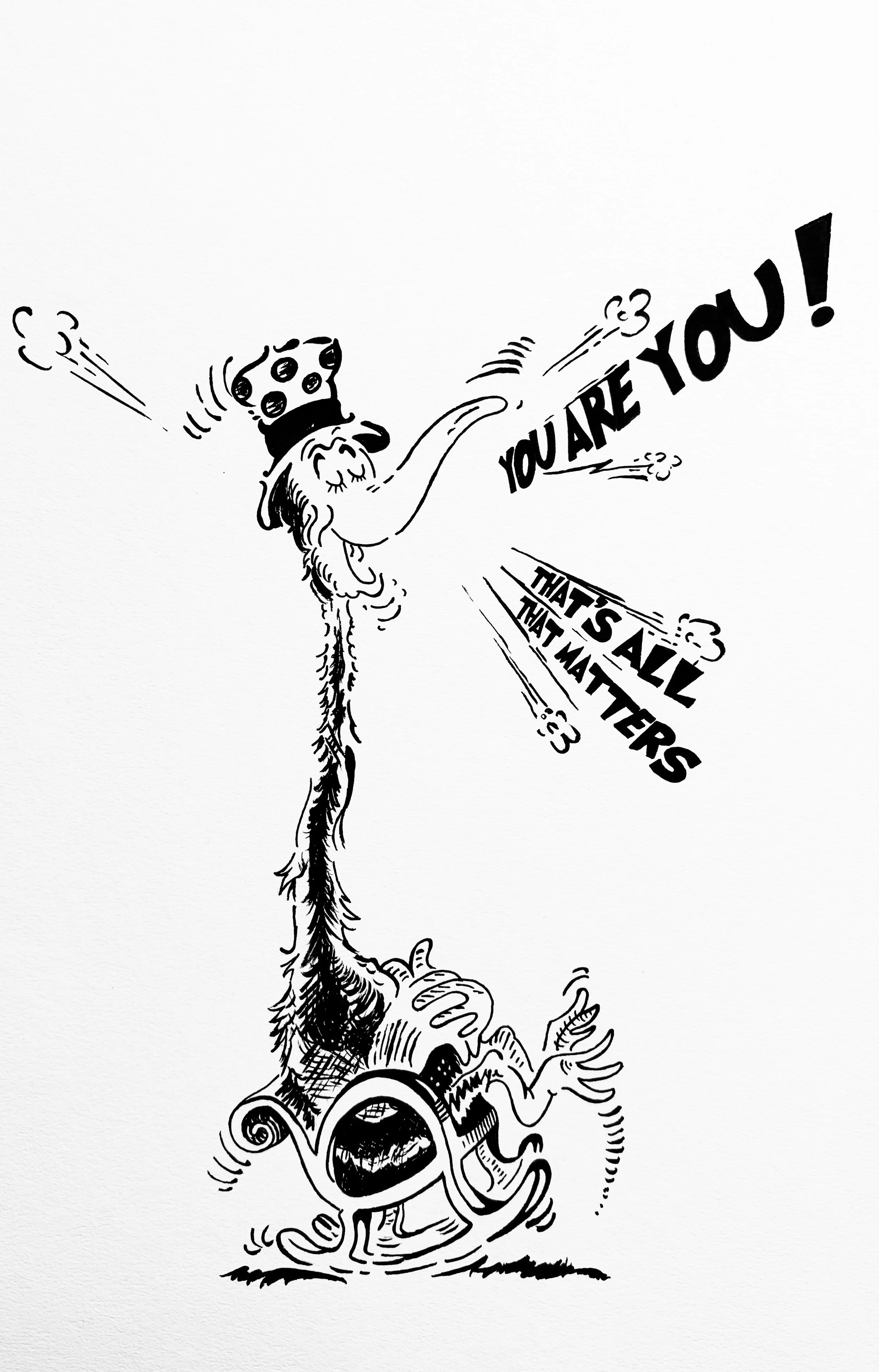 A cartoon illustration of a tall, thin horse with an exaggeratedly long neck and a small head wearing a top hat with holes. The horse appears to be emerging from a cannon, with smoke and motion lines indicating movement. The horse is saying, 'You are too!', and there is additional text flowing from the cannon that reads, "That's all that matters." The drawing is in black and white with a humorous and whimsical style.