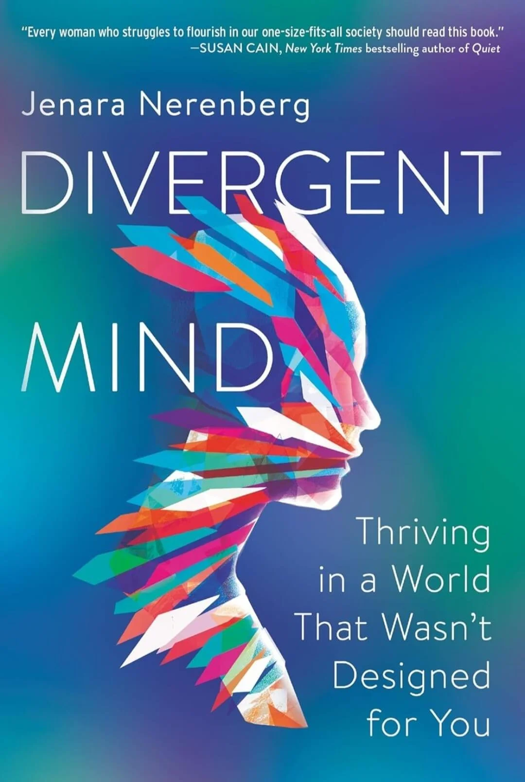 Book cover of "Divergent Mind" by Jenara Nerenberg, featuring a colorful abstract profile of a human face with fragmented, geometric shapes.