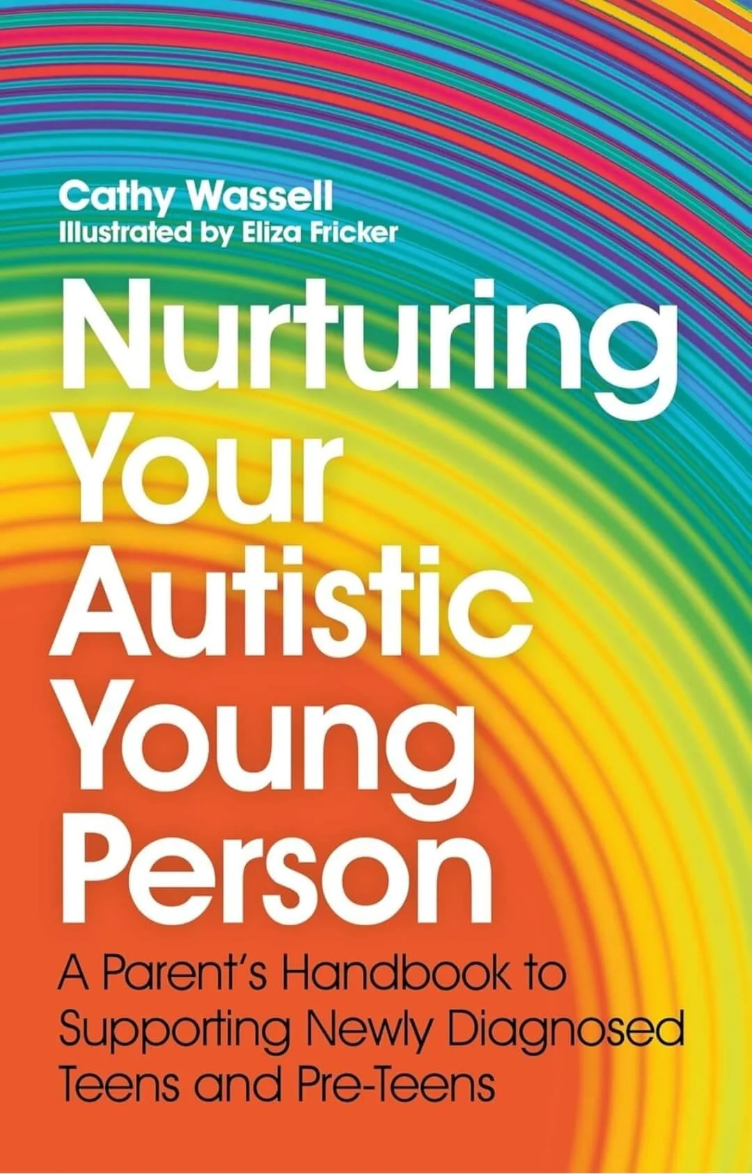 Book titled "Nurturing You Autistic Young Person" by author Cathy Wassell featuring concentric rings of rainbow colours