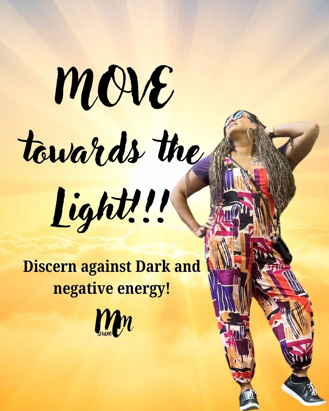 Inspirational graphic featuring a woman in colorful patterned clothing against a golden sunburst, with text reading “Move towards the Light!! Discern against Dark and negative energy!”