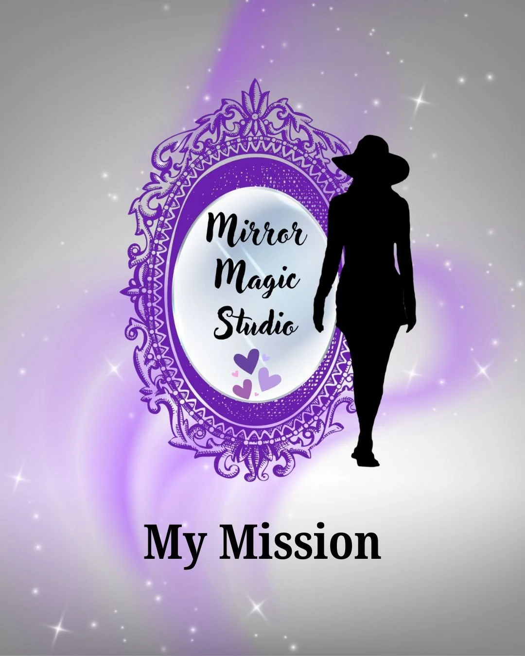 Purple and silver graphic featuring an ornate mirror labeled “Mirror Magic Studio,” a woman’s silhouette, hearts, stars, and the text “My Mission.”