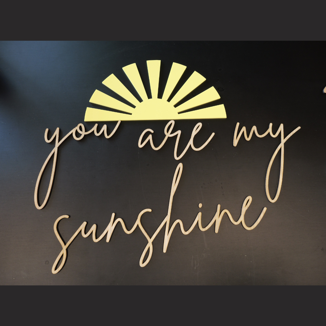 You are my sunshine timber wall script with sun, laser cut nursery wall decor