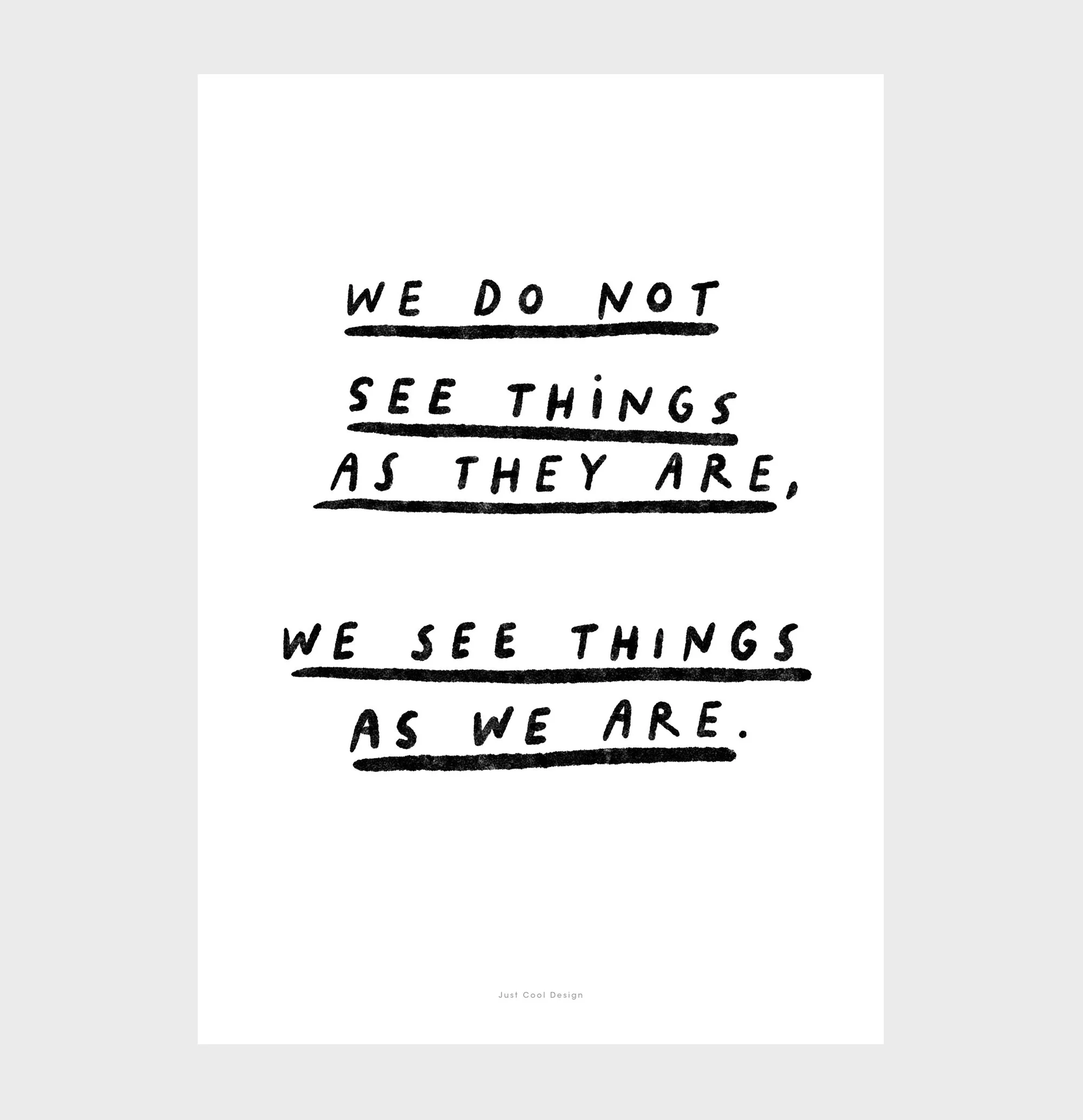we-see-things-as-we-are-quotes-prints.jpg