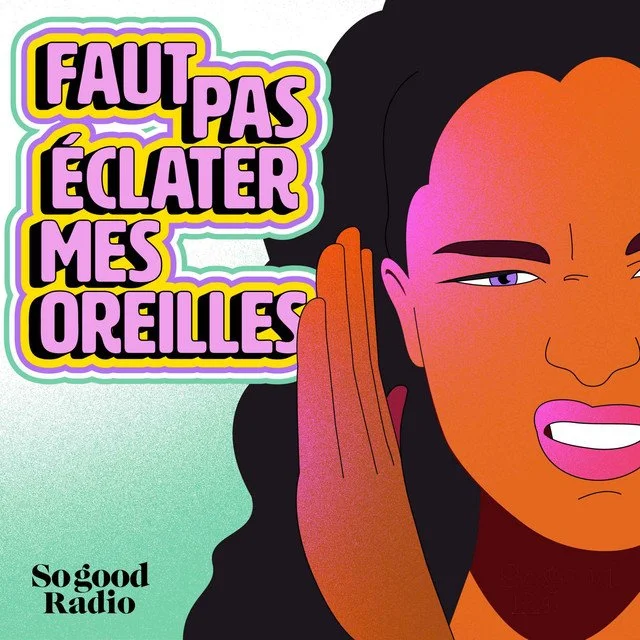 Faut pas éclater mes oreilles