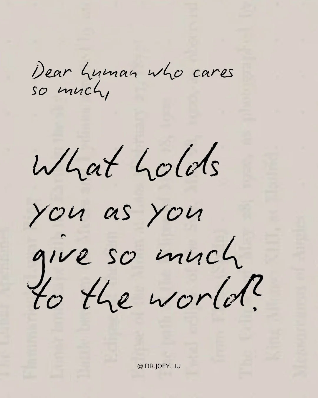 I've always cared too much. There's always been someone in my life lamenting why I care so much for the world. 

"What a fool's errand", less-courageous-to-feel-it-all humans worry over me. (Loving in their own protective way, bless them.)
