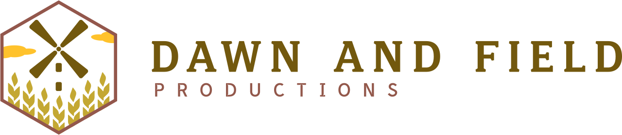 DAWN &amp; FIELD PRODUCTIONS