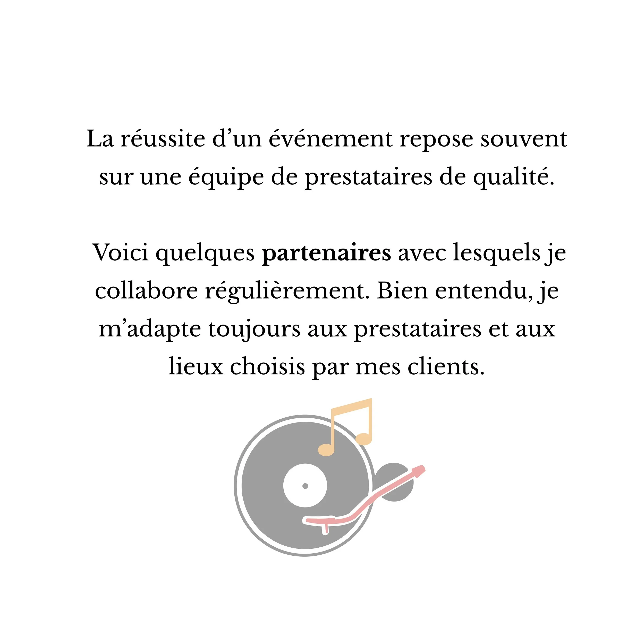 Texte en français expliquant que le succès d'un événement dépend d'une équipe de prestataires de qualité et de partenaires avec lesquels l'auteur collabore régulièrement. Illustration d'un tourne-disque avec une note de musique.