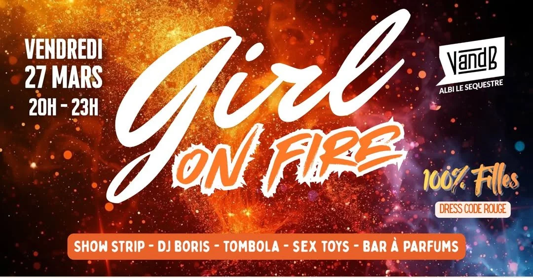Soirée Girl on Fire - Vand B Séquestre