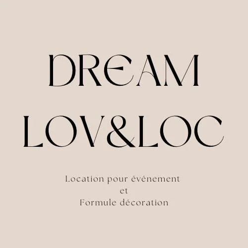 Affiche avec le texte 'DREAM LOVE & LOC' et la mention 'Location pour événement et formule décoration' sur fond beige clair.